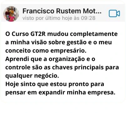 Mensagem de Francisco Rustem, da Rustem Motopeças sobre o método GT2R